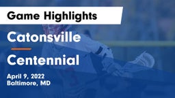 Catonsville  vs Centennial  Game Highlights - April 9, 2022