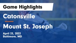 Catonsville  vs Mount St. Joseph  Game Highlights - April 23, 2022