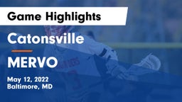 Catonsville  vs MERVO Game Highlights - May 12, 2022