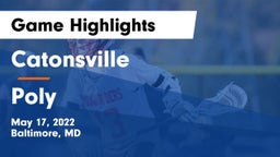 Catonsville  vs Poly Game Highlights - May 17, 2022