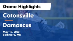 Catonsville  vs Damascus Game Highlights - May 19, 2022