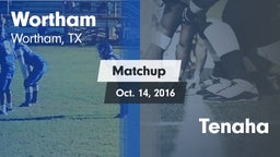 Matchup: Wortham vs. Tenaha 2016