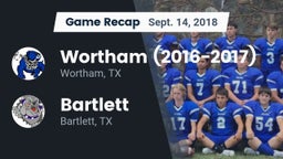 Recap: Wortham  (2016-2017) vs. Bartlett  2018