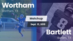 Matchup: Wortham  vs. Bartlett  2019