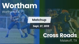 Matchup: Wortham  vs. Cross Roads  2019