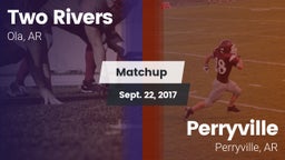 Matchup: Two Rivers vs. Perryville  2017