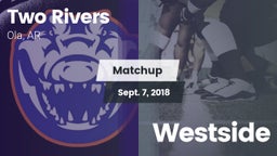 Matchup: Two Rivers vs. Westside 2018