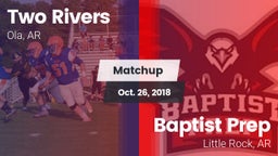Matchup: Two Rivers vs. Baptist Prep  2018