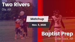 Matchup: Two Rivers vs. Baptist Prep  2020
