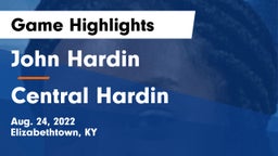 John Hardin  vs Central Hardin  Game Highlights - Aug. 24, 2022