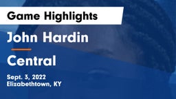 John Hardin  vs Central Game Highlights - Sept. 3, 2022