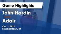 John Hardin  vs Adair Game Highlights - Oct. 1, 2022
