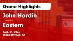 John Hardin  vs Eastern  Game Highlights - Aug. 31, 2023