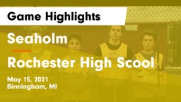 Seaholm  vs Rochester High Scool Game Highlights - May 15, 2021