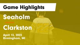 Seaholm  vs Clarkston  Game Highlights - April 13, 2023