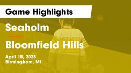 Seaholm  vs Bloomfield Hills  Game Highlights - April 18, 2023
