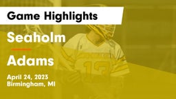 Seaholm  vs Adams  Game Highlights - April 24, 2023
