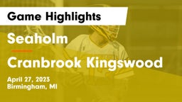 Seaholm  vs Cranbrook Kingswood  Game Highlights - April 27, 2023