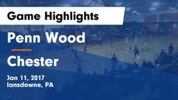 Penn Wood  vs Chester  Game Highlights - Jan 11, 2017