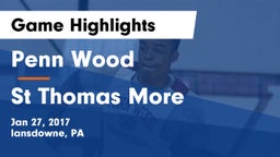 Penn Wood  vs St Thomas More Game Highlights - Jan 27, 2017