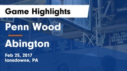 Penn Wood  vs Abington Game Highlights - Feb 25, 2017
