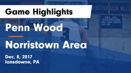 Penn Wood  vs Norristown Area  Game Highlights - Dec. 8, 2017