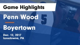 Penn Wood  vs Boyertown  Game Highlights - Dec. 12, 2017