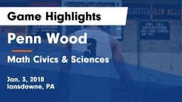 Penn Wood  vs Math Civics & Sciences Game Highlights - Jan. 3, 2018