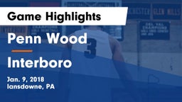 Penn Wood  vs Interboro  Game Highlights - Jan. 9, 2018
