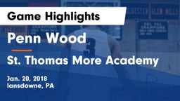 Penn Wood  vs St. Thomas More Academy Game Highlights - Jan. 20, 2018