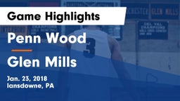 Penn Wood  vs Glen Mills  Game Highlights - Jan. 23, 2018