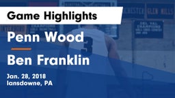 Penn Wood  vs Ben Franklin Game Highlights - Jan. 28, 2018