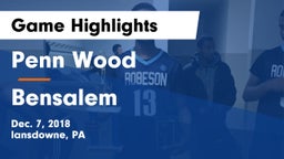 Penn Wood  vs Bensalem  Game Highlights - Dec. 7, 2018
