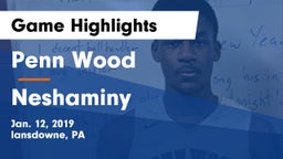 Penn Wood  vs Neshaminy  Game Highlights - Jan. 12, 2019