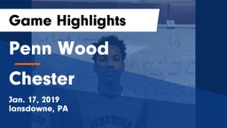 Penn Wood  vs Chester  Game Highlights - Jan. 17, 2019