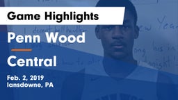 Penn Wood  vs Central Game Highlights - Feb. 2, 2019