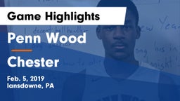 Penn Wood  vs Chester  Game Highlights - Feb. 5, 2019