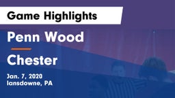 Penn Wood  vs Chester Game Highlights - Jan. 7, 2020