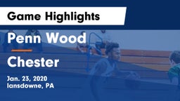 Penn Wood  vs Chester Game Highlights - Jan. 23, 2020