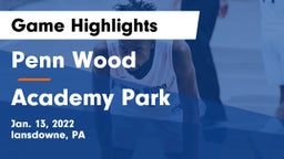 Penn Wood  vs Academy Park  Game Highlights - Jan. 13, 2022