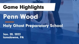 Penn Wood  vs Holy Ghost Preparatory School Game Highlights - Jan. 20, 2022
