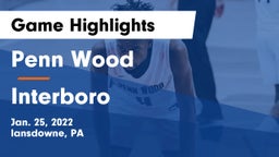 Penn Wood  vs Interboro  Game Highlights - Jan. 25, 2022