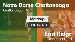 Matchup: Notre Dame Chattanoo vs. East Ridge  2016