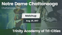 Matchup: Notre Dame Chattanoo vs. Trinity Academy of Tri-Cities 2017