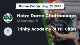 Recap: Notre Dame Chattanooga vs. Trinity Academy of Tri-Cities 2017