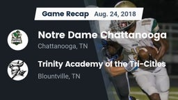 Recap: Notre Dame Chattanooga vs. Trinity Academy of the Tri-Cities 2018