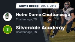 Recap: Notre Dame Chattanooga vs. Silverdale Academy  2018