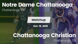 Matchup: Notre Dame Chattanoo vs. Chattanooga Christian  2018
