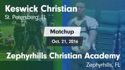 Matchup: Keswick Christian vs. Zephyrhills Christian Academy  2016