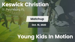 Matchup: Keswick Christian vs. Young Kids In Motion 2020